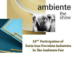 22nd Participation of Zarin Iran Porcelain Industries In The Ambiente Fair